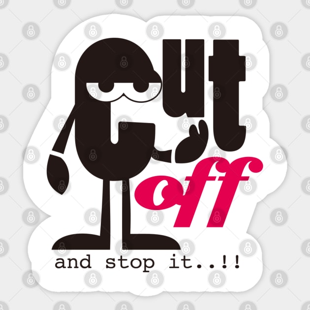 Wisdom Quote, Cut off and Stop it Sticker by TulipDesigns